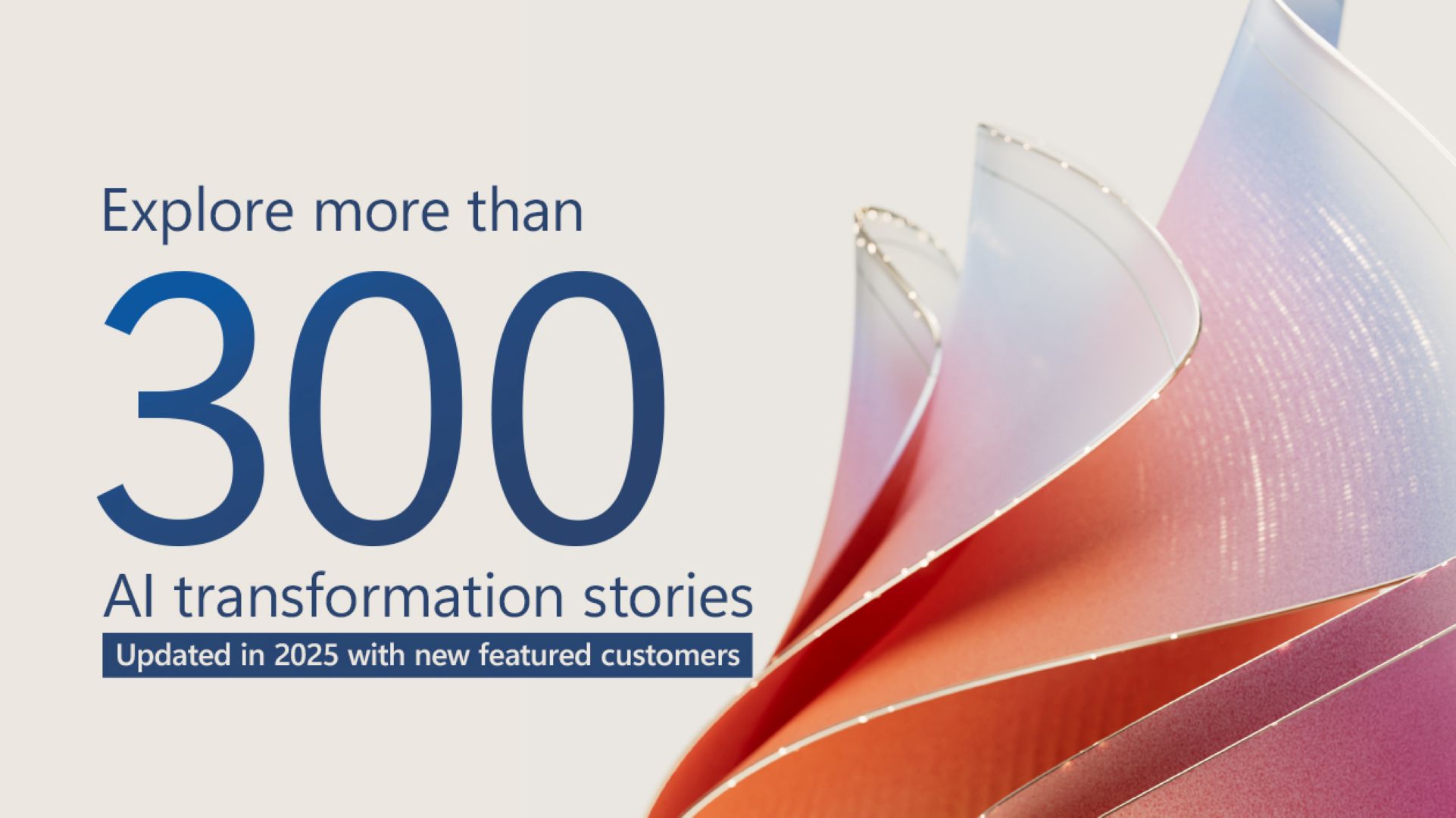 An image stating: Explore more than 300 customer stories, with artistic waves on the right side.